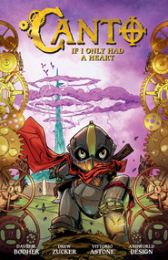 Canto Volume 1: If I Only Had a Heart by David M. Booher, Drew Zucker, Vittorio Astone, Deron Bennett, 9781506743622