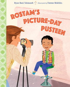 Rostam's Picture-Day Pusteen by Ryan Bani Tahmaseb, Fateme Mokhles, 9781623543815