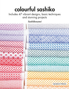Colourful Sashiko (Includes 47 vibrant designs, basic techniques and stunning projects) by Sashikonami, 9781800922006