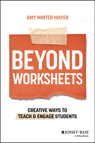 Beyond Worksheets (Creative Ways to Teach and Engage Students) by Amy Minter Mayer, 9781394200115