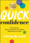 Quick Confidence (Be Authentic, Boost Connections, and Make Bold Bets on Yourself) - 9781394253456 by Selena Rezvani, 9781394253456