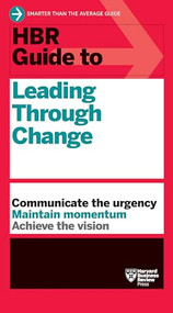 HBR Guide to Leading Through Change - 9781647826895 by Harvard Business Review, 9781647826895
