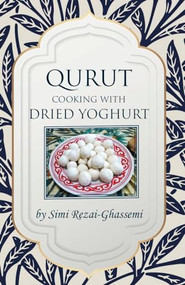 QURUT - Cooking with Dried Yoghurt by Simi Rezai-Ghassemi, 9781909248816