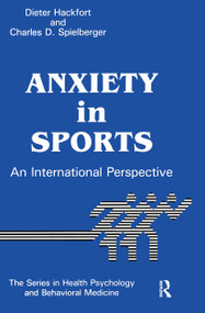 Anxiety In Sports (An International Perspective) by Dieter Hackfort, Charles D. Spielberger, 9781560321439