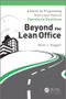 Beyond the Lean Office (A Novel on Progressing from Lean Tools to Operational Excellence) by Kevin J. Duggan, 9781498712484