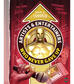 Artists & Entertainers Who Never Gave Up by Chris  Schwab, 9781731657800