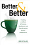 Better and Better: Creating a Culture of Purpose, Excellence, and Transformative Human Engagement by Robert Stiller, 9781265460846