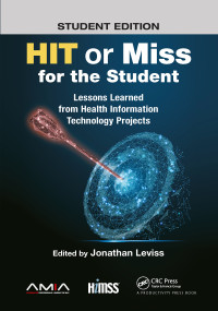 HIT or Miss for the Student (Lessons Learned from Health Information Technology Projects) - 9781032177984 by Jonathan Leviss, 9781032177984