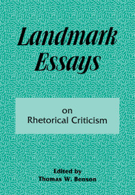 Landmark Essays on Rhetorical Criticism (Volume 5) by Thomas W. Benson, 9781880393086