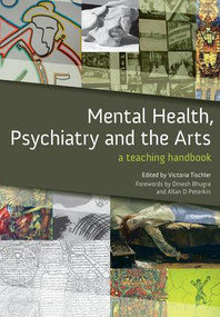Mental Health, Psychiatry and the Arts (A Teaching Handbook) by Victoria Tischler, 9781846193736