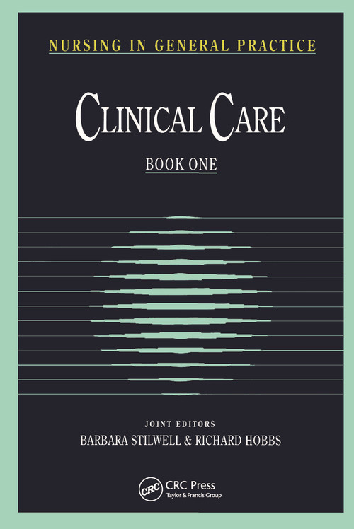 Nursing in General Practice (Clinical Care) by Barbara Stilwell, Richard Hobbs, 9781870905466