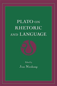 Plato on Rhetoric and Language (Four Key Dialogues) - 9781880393338 by Jean Nienkamp, 9781880393338