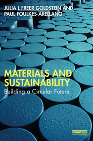 Materials and Sustainability (Building a Circular Future) by Julia L Freer Goldstein, Paul Foulkes-Arellano, 9781032529325