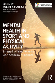 Mental Health in Sport and Physical Activity (Selected Writings from the ISSP Academy of Science) by Robert J. Schinke, 9781032603964