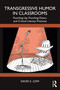 Transgressive Humor in Classrooms (Punching Up, Punching Down, and Critical Literacy Practices) by David E. Low, 9781032369013