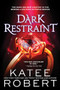Dark Restraint by Katee Robert, 9781728262826