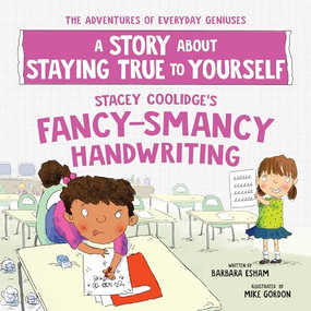 Stacey Coolidge's Fancy-Smancy Handwriting (A Story about Staying True to Yourself) by Barbara Esham, 9781728289403