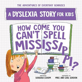 How Come You Can't Spell Mississippi? (A Dyslexia Story for Kids) by Barbara Esham, 9781728289427