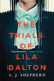 The Trials of Lila Dalton (A Novel) by L.J. Shepherd, 9781728298429