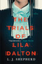The Trials of Lila Dalton (A Novel) by L.J. Shepherd, 9781728298429
