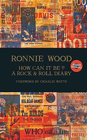 How Can It Be? A Rock & Roll Diary by Ronnie Wood, 9781905662364