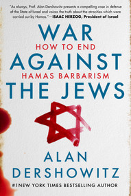 War Against the Jews (How to End Hamas Barbarism) by Alan Dershowitz, 9781510780545