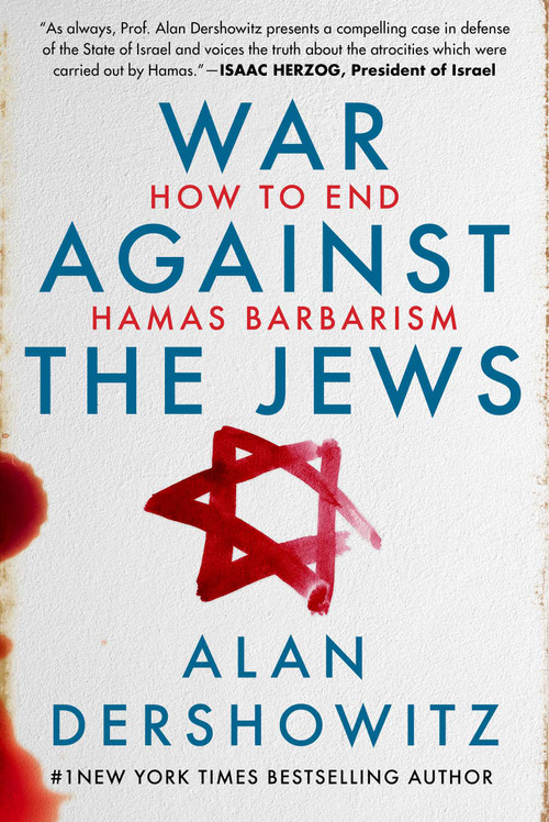 War Against the Jews (How to End Hamas Barbarism) by Alan Dershowitz, 9781510780545