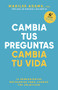 Cambia tus preguntas, Cambia tu vida (Change your question, Change your life Spanish Edition) by Marilee Adams, Genís Monrabà, 9788417963705