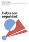 Habla con seguridad (Speaking with confidence Business Experts Spanish Edition) by Nick Gold, Irene Muñoz, 9788417963675