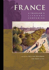 France: A Traveler's Literary Companion by William Rodarmor, Anna Livia, 9781883513184