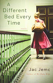 A Different Bed Every Time by Jac Jemc, 9781936873531