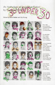 30 Under 30 (An Anthology of Innovative Fiction by Younger Writers) by Blake Butler, Lily Hoang, 9780984213337