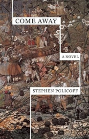 Come Away by Stephen Policoff, 9781936873609
