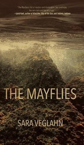 The Mayflies by Sara Veglahn, 9781938103773