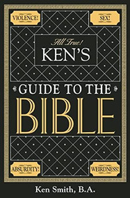 Ken's Guide to the Bible by Ken Smith, 9780922233175