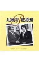 Alone with the President by John Strausbaugh, 9780922233106