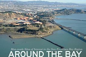 Around the Bay (Man-Made Sites of Interest in the San Francisco Bay Region) by Center for Land Use Interpretation, 9780922233434