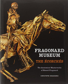 Fragonard Museum: The Écorchés by Christophe Degueurce, 9780922233397