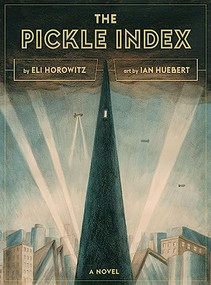 The Pickle Index by Eli Horowitz, Ian Huebert, 9780996260800
