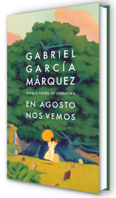 En agosto nos vemos / Until August (Spanish Edition) by Gabriel García Márquez, 9798890980588