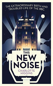 This New Noise by Charlotte Higgins, 9781783350728