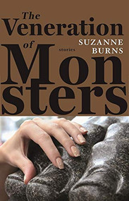 The Veneration of Monsters by Suzanne Burns, 9781941088760