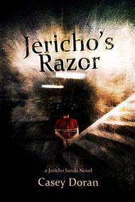 Jericho's Razor (Jericho Sands Book 1) by Casey Doran, 9781943818532