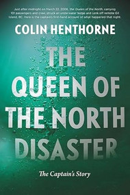 The Queen of the North Disaster (The Captain's Story) by Colin Henthorne, 9781550177619