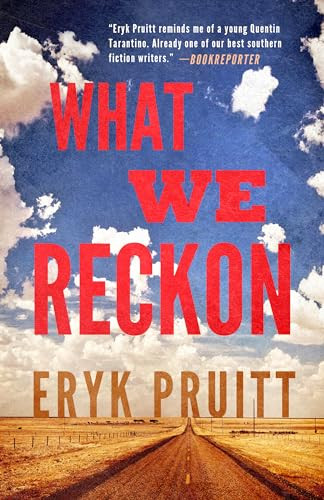 What We Reckon by Eryk Pruitt, 9781943818648