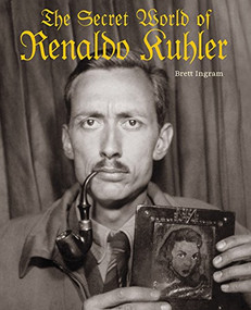 The Secret World of Renaldo Kuhler by Brett Ingram, 9780922233489