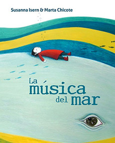 La música del mar (The Music of the Sea) (Spanish Edition) by Susanna Isern, Marta Chicote, 9788416733972