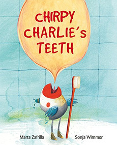 Chirpy Charlie's Teeth by Marta Zafrilla, Sonja Wimmer, 9788416733309