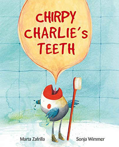 Chirpy Charlie's Teeth by Marta Zafrilla, Sonja Wimmer, 9788416733309