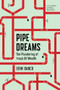 Pipe Dreams (The Plundering of Iraq's Oil Wealth) by Erin Banco, 9780997722949